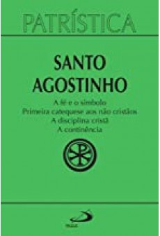 A fé e o símbolo | Primeira catequese aos não cristãos | A disciplina cristã | A continência