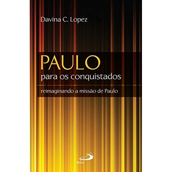 Paulo para os Conquistados, Reimaginando a missão de Paulo