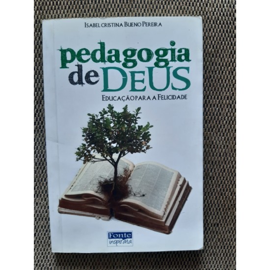 Pedagogia de Deus: Educação Para a Felicidade 