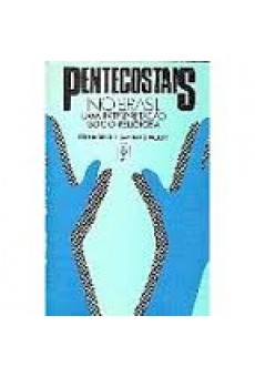 Pentecostais No Brasil: Uma Interpretação Sócio-Religiosa