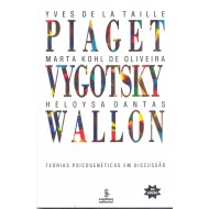 Piaget Vygotsky Wallon: Teoria Psicogenéticas em Discussão 