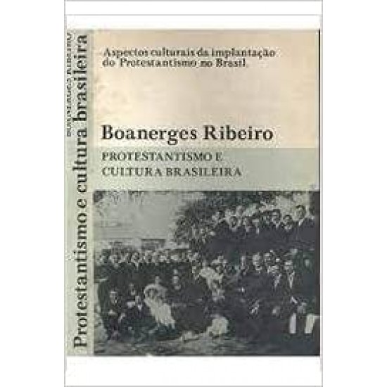 Aspectos culturais da implantação do Protestantismo no Brasil