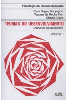 Psicologia do Desenvolvimento - Teorias do Desenv. Conceitos Fundamentais Vol. 1: Volume 1