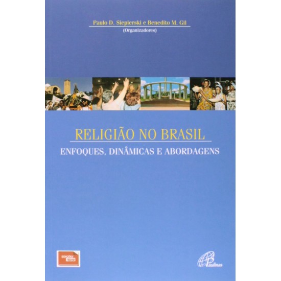 Religião no Brasil. Enfoques, Dinâmicas e Abordagens