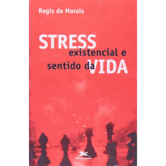 Stress Existencial e Sentido da Vida