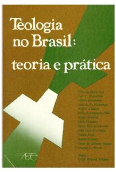 Teologia no Brasil: Teoria e Prática