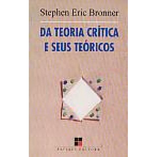 Da Teoria Crítica e Seus Teóricos