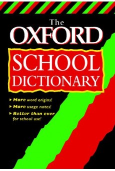 The OXFORD SCHOOL DICTIONARY