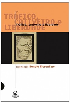 Tráfico,Cativeiro e Liberdade