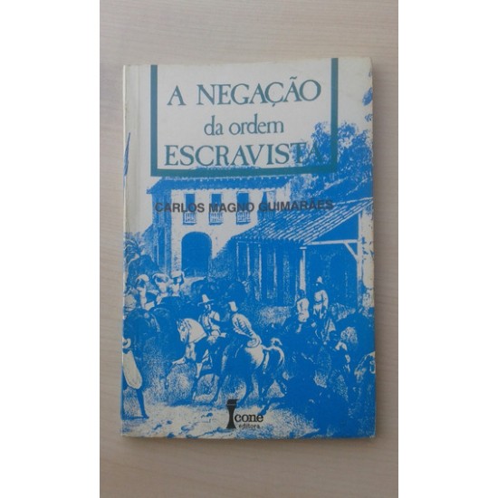 Uma Negacao Da Ordem Escravista: Quilombos Em Minas Gerais No Seculo Xviii