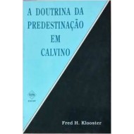 A Doutrina da Predestinação em Calvino