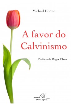 A Favor Do Calvinismo