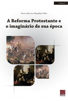 A Reforma Protestante e o Imaginário de Sua Época