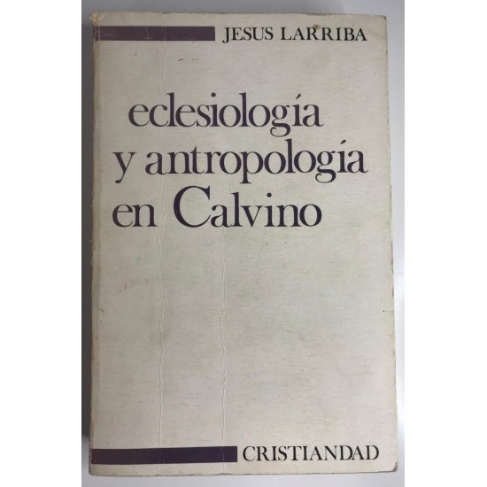 Eclesiología y Antropologia en Calvino