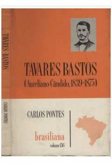 Tavares Bastos (Aureliano Cândido, 1839-1875)