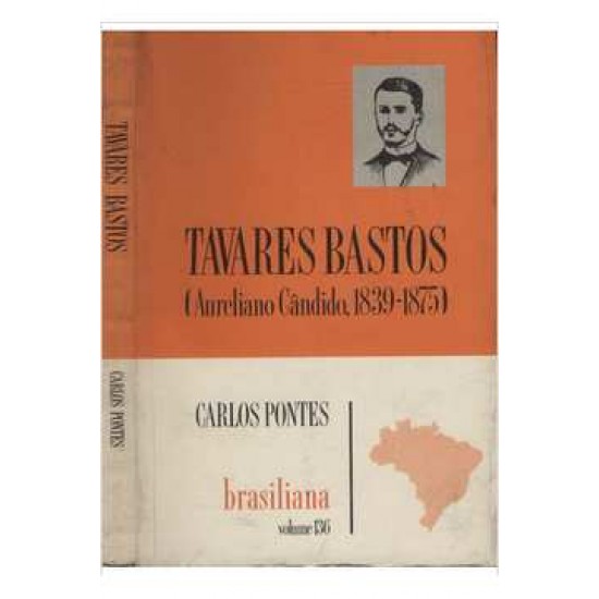 Tavares Bastos (Aureliano Cândido, 1839-1875)