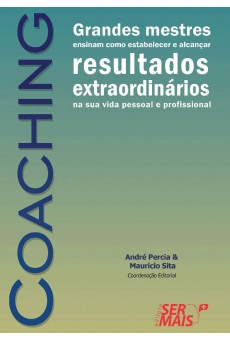 Coaching:Grandes Mestres Ensinam como estabelecer r e Alcançar Resultados extraordinários na sua vida pessoal