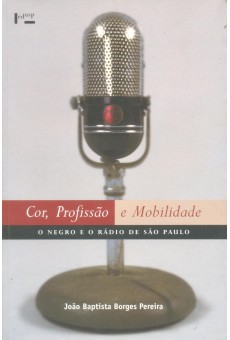 Cor,Profissão e Mobilidade: O Negro e o Rádio de S.Paulo