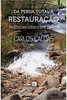 Da Perda Total à Restauração: Meditações Sobre o Livro de Rute