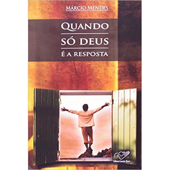 Quando Só Deus é A Resposta 