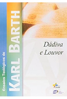 Dádiva e Louvor:Ensaios Teológicos