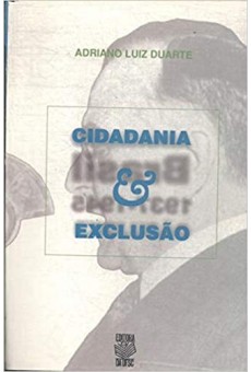 Cidadania E Exclusão - Brasil (1937-1945) 