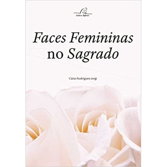 Faces Femininas no Sagrado