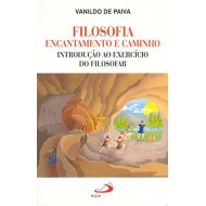 Filosofia Encantamento e Caminho,Introdução ao Exercício do Filosofar