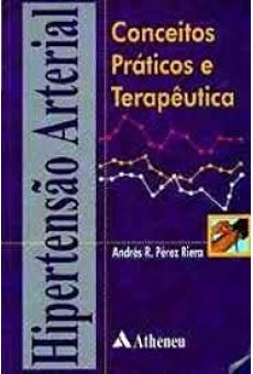 Hipertensão Arterial. Conceitos Práticos e Terapêutica