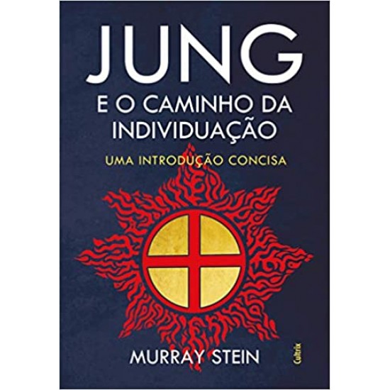 Jung e o Caminho da Individuação: Uma Introdução Concisa 