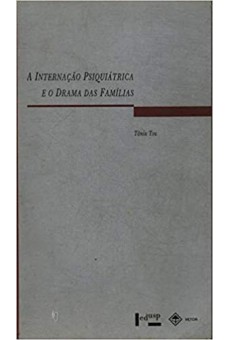 A Internação Psiquiátrica E O Drama Nas Famílias