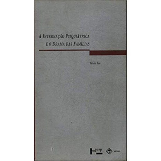 A Internação Psiquiátrica E O Drama Nas Famílias