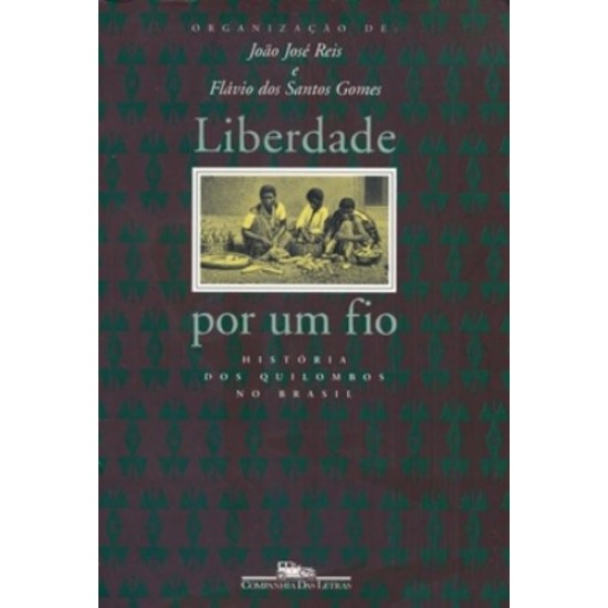 Liberdade por um Fio: História dos Quilombos no Brasil