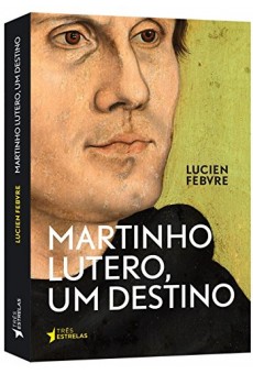 Martinho Lutero, Um Destino