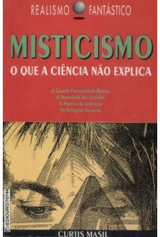 Misticismo: o Que a Ciência Não Explica