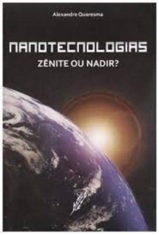 Nanotecnologias - Zênite Ou Nadir ?