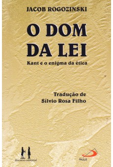 O Dom da Lei: Kant e o Enigma da Ética