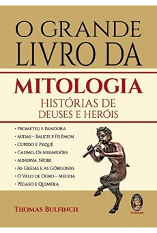 O grande livro da mitologia: Histórias de Deuses e heróis