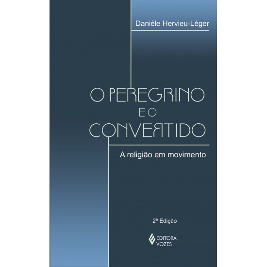 O Peregrino E O Convertido