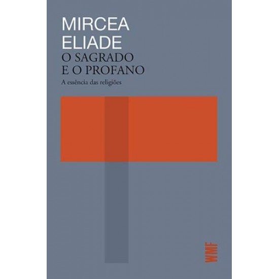 O Sagrado e o Profano: A Essência das religiões