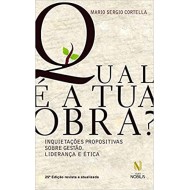 Qual é a tua obra?: Inquietações propositivas sobre gestão, liderança e ética