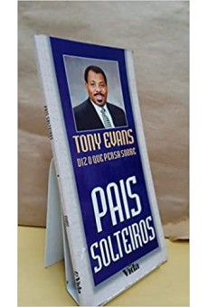 Tony Evans diz o que pensa sobre Pais solteiros