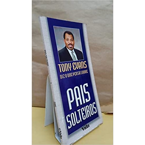 Tony Evans diz o que pensa sobre Pais solteiros