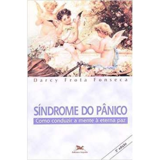 Síndrome do Pânico - Como conduzir a mente à eterna paz