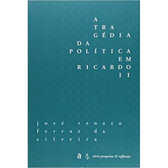 Tragédia da Política em Ricardo II - Série Pesquisa & Reflexão