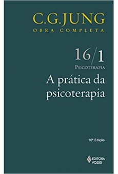 Prática da psicoterapia Vol. 16/1: Psicoterapia - Parte 1: Volume 16 