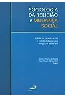 SOCIOLOGIA DA RELIGIÃO E MUDANÇA SOCIAL