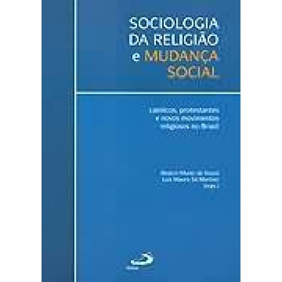 SOCIOLOGIA DA RELIGIÃO E MUDANÇA SOCIAL