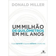 Um Milhão de Quilômetros em mil Anos: o que Aprendi Enquanto Editava a Minha Vida