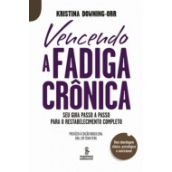 Vencendo a Fadiga Crônica: Seu Guia Passo a Passo para o Restabelecimento Completo